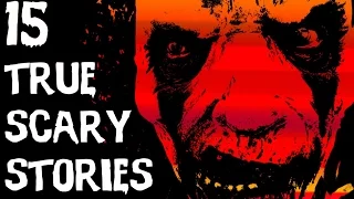 TOP 15  TRUE SCARY Stories  (2017)