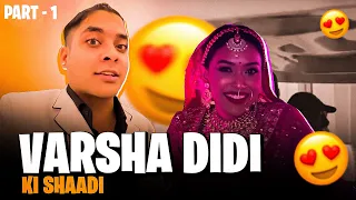 Finally @varshathapa1427 Didi ki shaadi 😍😍 | Part - 1 |