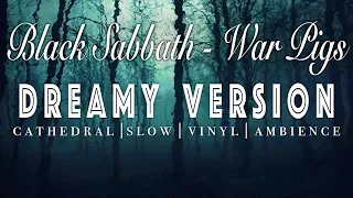 Black Sabbath - War Pigs - [ SLOWED + REVERB ]  Dreamy Version