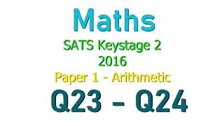 Mathematics SATS 2016 PAPER 1 -  Q23 to Q24