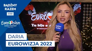 DARIA przed preselekcjami do EUROWIZJI 2022