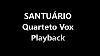 SANTUÁRIO - QUARTETO VOX - PLAYBACK