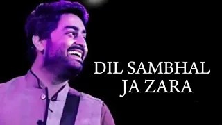 Dil Sambhal ja zara [slowedsong][#arjitsingh