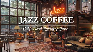 Soft Instrumental Jazz Music ☕Relaxing Jazz Music & Cozy Coffee Shop Ambience