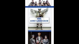 Languages of The World, Episode Nine: AINU -Isolate Language of Japan