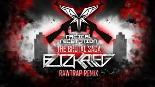 Radical Redemption - The Brutal Saga (BLTZKRIEG RAWTRAP REMIX) (Re-Edit)