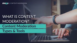 What is Content Moderation? Types of Content Moderation, Tools and More