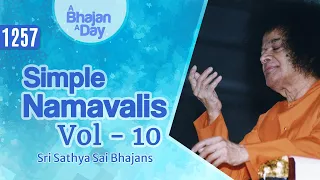 1257 - Simple Namavalis Vol - 10 | Sri Sathya Sai Bhajans #prayer