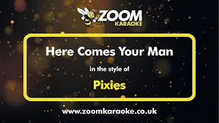 Pixies - Here Comes Your Man - Karaoke Version from Zoom Karaoke