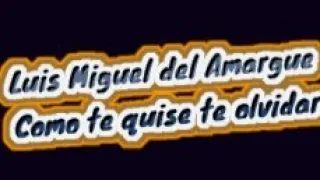 Luis Miguel del Amargue  Como te quise te olvidar karaoke La Poderosa