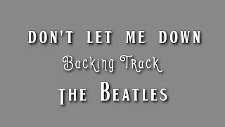 Don't Let Me Down » Backing Track » The Beatles