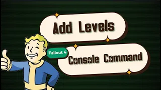 Fallout 4 How to add Levels to your Character with Console Commands!