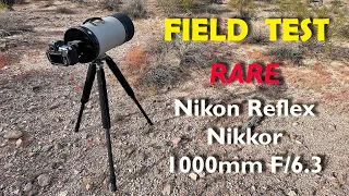 FIELD TEST of the uber rare Nikon Reflex Nikkor 1000mm F6.3 super telephoto lens circa 1964