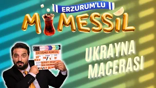 ERZURUMLU MÜMESSİLİN UKRAYNA MACERASI