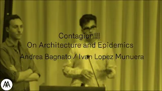 Contagion!!! On Architecture and Epidemics - Andrea Bagnato / Ivan Lopez Munuera