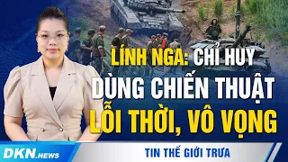 Thế giới trưa 14/8: Lực lượng Chechnya mới được bổ sung cho chiến trường ở Ukraina