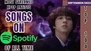 [TOP 100] MOST STREAMED SONGS BY KPOP ARTISTS ON SPOTIFY OF ALL TIME | SEPTEMBER 2023