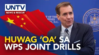 China, hindi dapat mag-overreact sa joint maritime drills sa West Philippine Sea – US