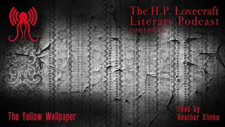 The Yellow Wallpaper - HPPodcraft Reading