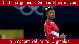 Catholic Gymnast | Simone Biles | Makes Triumphant return | Olumpics 2021 | NTN TIME | 04.08.2021