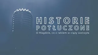 Historie potłuczone [#20] O Magdzie, co z rakiem w ciąży walczyła