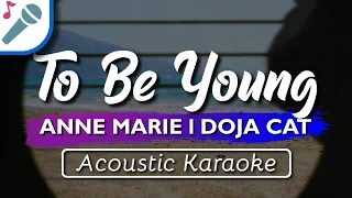 Anne-Marie - To Be Young (feat. Doja Cat) - Karaoke Instrumental (Acoustic)