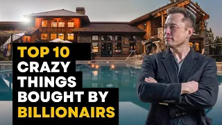 Top 10 CRAZIEST Things Bought By Billionaires