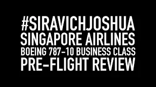 Singapore Airlines Boeing 787-10 Pre-Flight Review (BOOK THE COOK, 1-2-1 Configuration)