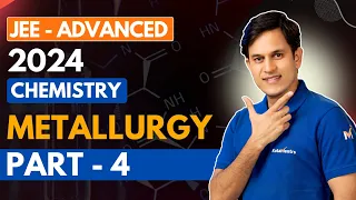 Metallurgy Lecture - 4 (Strictly For JEE Advanced ) | Chemistry | #jee #jeeadvanced2024 #princesir