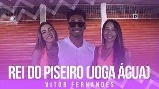 Rei do Piseiro (Joga Água) - Vitor Fernandes - Coreografia: Mete Dança