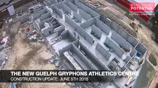 The New Guelph Gryphons Athletics Centre Construction Update: June 5th, 2015