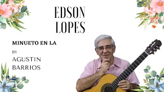 Edson Lopes plays BARRIOS: Minueto No. 1 en La Mayor