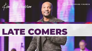 Late Comers | Pastor Keion Henderson