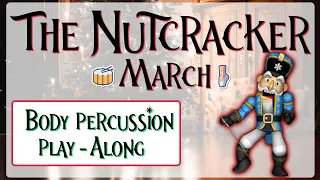 Christmas Body Percussion: Tchaikovsky - The Nutcracker, II. March