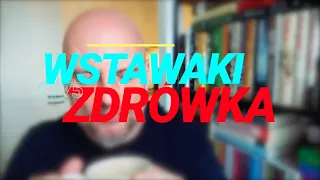 Wstawaki [#1175] Zdrówka