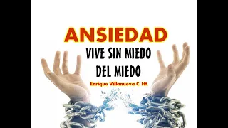 ANSIEDAD: ¿COMO DEJAR DE SENTIR MIEDO DEL MIEDO?