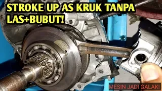 Bikin Mesin Jadi Galak | Cara mudah STROKE UP AS KRUK (CRANKSHAFT) tanpa LAS+BUBUT!