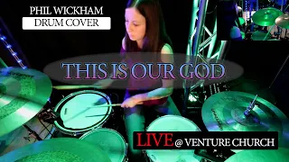 This Is Our God - Phil Wickham (Drum Cover) age 15 / LIVE at Venture Church Naples