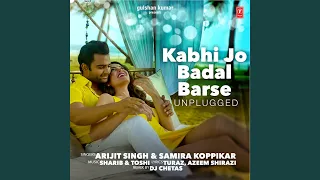 Kabhi Jo Badal Barse Unplugged (Remix By Dj Chetas)