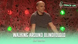 Walking Around Blindfolded With Carl Barron | Carl Baron | Crack Up