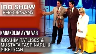 Karakolda Ayna Var | İbrahim Tatlıses & Sibel Can & Mustafa Taşpınarlı | İbo Show Performans
