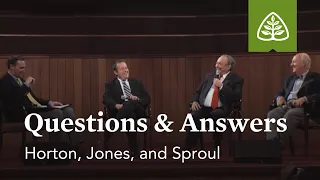 Horton, Jones, and Sproul: Questions & Answers #2