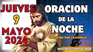 ORACIÓN De La NOCHE Del día JUEVES 9 De Mayo Del 2024 | ORACIONES EL AMOR DE JESUS