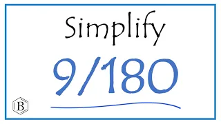 How to Simplify the Fraction 9/180