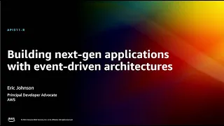 AWS re:Invent 2022 - Building next-gen applications with event-driven architectures (API311-R)