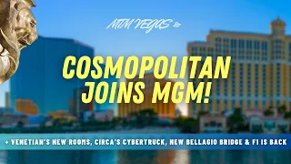 Cosmo Joins MGM, Venetian's Billion Dollar Makeover, New Bellagio Bridge & F1 Construction Returns