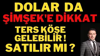 Dolarda Şimşek Ters Köşe Yapabilir ! Dolar Yorumları