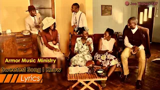 Armor Music Ministry - Sweetest Song I Know (Amazing Grace) Lyrics