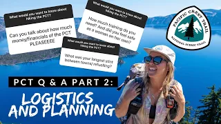 PCT Q & A Part 2: Logistics and Planning | Pacific Crest Trail 2022