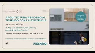 Arquitectura residencial: Tejiendo con la existencia. M. Arq. Luis Beltrán de Río. Arq. Andrew Sosa.